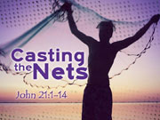 4/14/2013 message: Casting the Nets