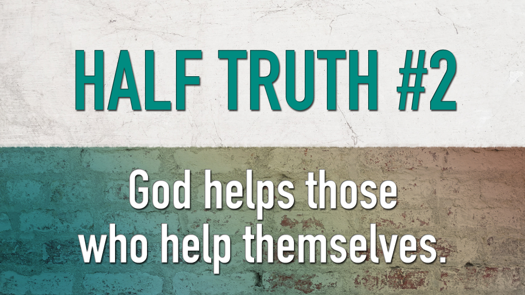 Half-Truths-9-11-22-God-Helps-half-truth