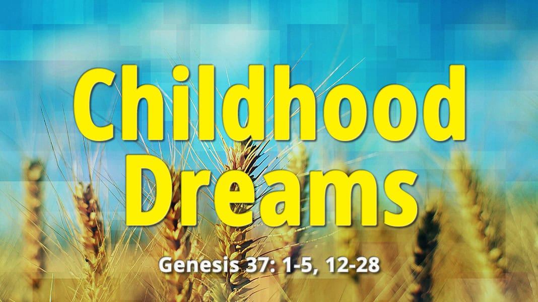 September 1, 2024: “Childhood Dreams”