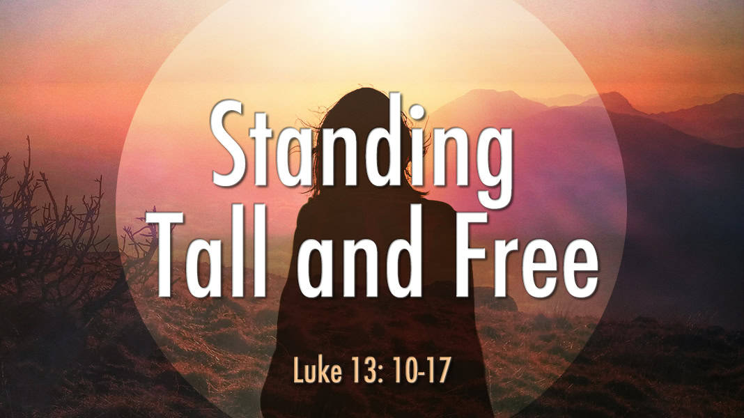 October 13, 2024 message: “Standing Tall and Free”