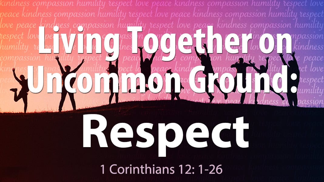 February 9, 2025: “Living Together on Uncommon Ground: Respect”